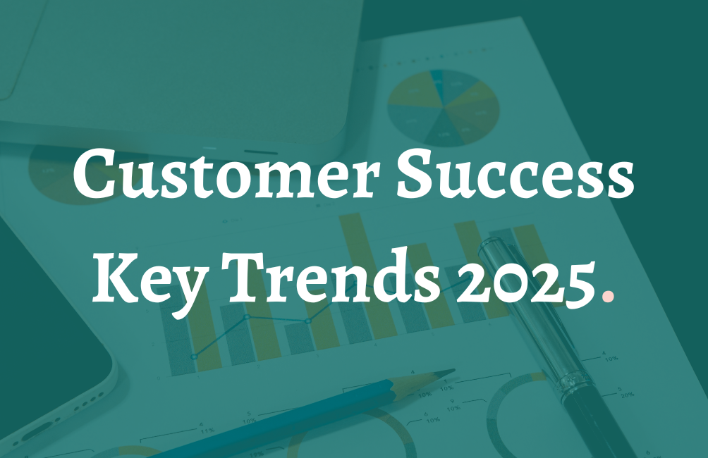 Customer Success Key Trends 2025